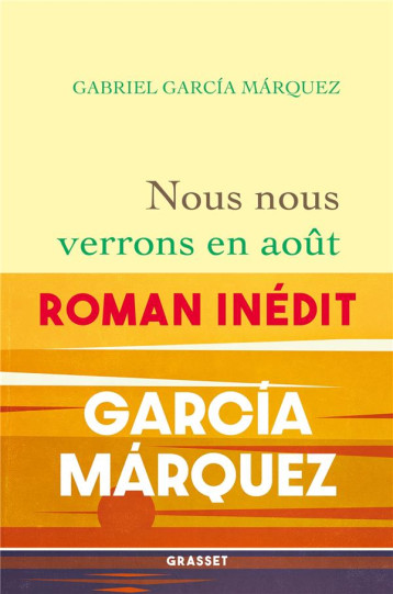 NOUS NOUS VERRONS EN AOUT - ROMAN - GARCIA MARQUEZ G. - GRASSET NOUS NOUS VERRONS EN AOUT - ROMAN - GARCIA MARQUEZ G. - GRASSET