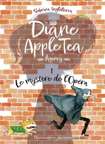 DIANE APPLE TEA AGENCY - VOL01 - LE MYSTERE DE L-OPERA - INGHILTERRA - FLAMMARION DIANE APPLE TEA AGENCY - VOL01 - LE MYSTERE DE L-OPERA - INGHILTERRA - FLAMMARION