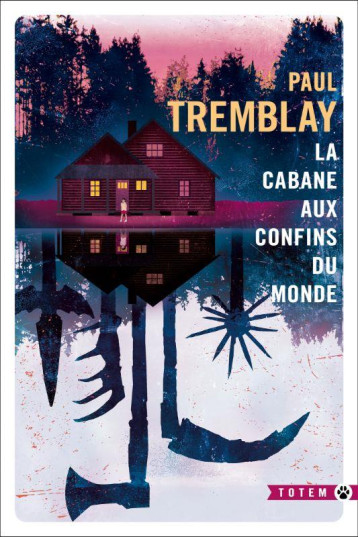 LA CABANE AUX CONFINS DU MONDE - TREMBLAY PAUL - GALLMEISTER LA CABANE AUX CONFINS DU MONDE - TREMBLAY PAUL - GALLMEISTER