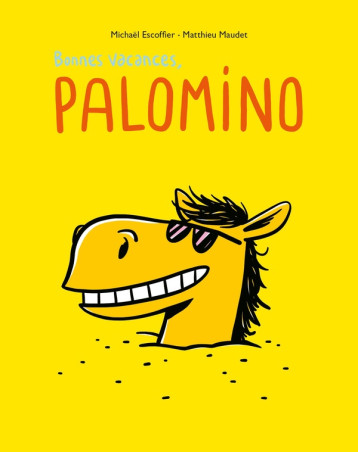 PALOMINO - T04 - BONNES VACANCES, PALOMINO - MAUDET/ESCOFFIER - EDL PALOMINO - T04 - BONNES VACANCES, PALOMINO - MAUDET/ESCOFFIER - EDL