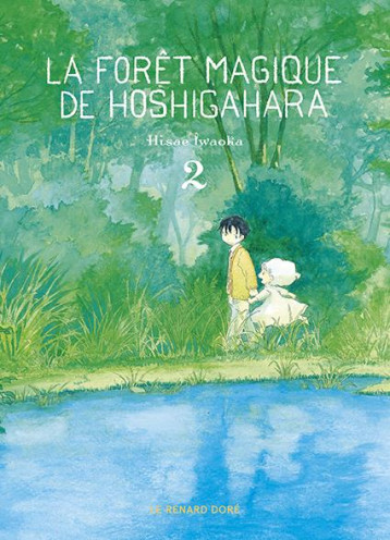 LA FORET MAGIQUE DE HOSHIGAHARA T2 - IWAOKA HISAE - RUE DE SEVRES LA FORET MAGIQUE DE HOSHIGAHARA T2 - IWAOKA HISAE - RUE DE SEVRES