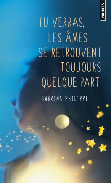 POINTS TU VERRAS, LES AMES SE RETROUVENT TOUJOURS QUELQUE PART - PHILIPPE SABRINA - POINTS POINTS TU VERRAS, LES AMES SE RETROUVENT TOUJOURS QUELQUE PART - PHILIPPE SABRINA - POINTS