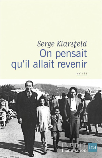 ON PENSAIT QU-IL ALLAIT REVENIR - KLARSFELD SERGE - FLAMMARION ON PENSAIT QU-IL ALLAIT REVENIR - KLARSFELD SERGE - FLAMMARION