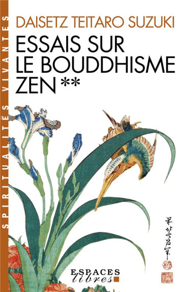 ESSAIS SUR LE BOUDDHISME ZEN - TOME 2 (ESPACES LIBRES - SPIRITUALITES VIVANTES) - SUZUKI D T. - ALBIN MICHEL ESSAIS SUR LE BOUDDHISME ZEN - TOME 2 (ESPACES LIBRES - SPIRITUALITES VIVANTES) - SUZUKI D T. - ALBIN MICHEL