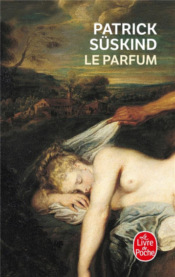 LE PARFUM - HISTOIRE D-UN MEURTIER - SUSKIND PATRICK - LGF/Livre de Poche LE PARFUM - HISTOIRE D-UN MEURTIER - SUSKIND PATRICK - LGF/Livre de Poche