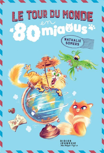 LE TOUR DU MONDE EN 80 MIAOUS - SOMERS/QUIGNON - DIDIER LE TOUR DU MONDE EN 80 MIAOUS - SOMERS/QUIGNON - DIDIER