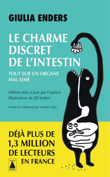 LE CHARME DISCRET DE L-INTESTIN - TOUT SUR UN ORGANE MAL AIME - ENDERS - ACTES SUD LE CHARME DISCRET DE L-INTESTIN - TOUT SUR UN ORGANE MAL AIME - ENDERS - ACTES SUD