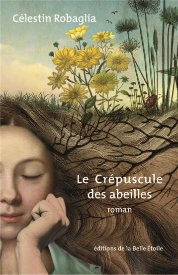 LE CREPUSCULE DES ABEILLES - ROBAGLIA CELESTIN - BOOKS ON DEMAND LE CREPUSCULE DES ABEILLES - ROBAGLIA CELESTIN - BOOKS ON DEMAND