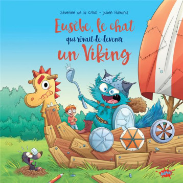 EUSEBE, LE CHAT QUI REVAIT DE DEVENIR UN VIKING - LA CROIX/FLAMAND - EDITIONS SPLASH EUSEBE, LE CHAT QUI REVAIT DE DEVENIR UN VIKING - LA CROIX/FLAMAND - EDITIONS SPLASH