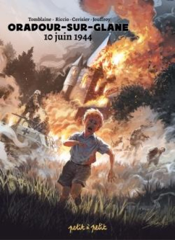 ORADOUR SUR GLANE, 10 JUIN 1944 - TOMBLAINE - PETIT A PETIT ORADOUR SUR GLANE, 10 JUIN 1944 - TOMBLAINE - PETIT A PETIT