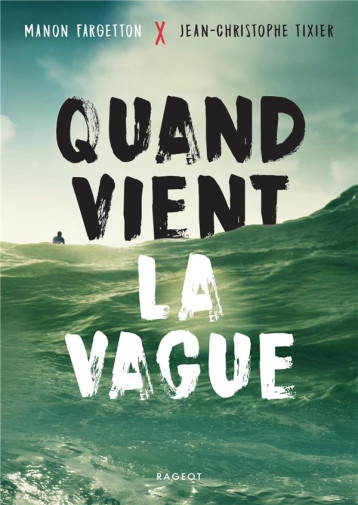 QUAND VIENT LA VAGUE - TIXIER/FARGETTON - RAGEOT QUAND VIENT LA VAGUE - TIXIER/FARGETTON - RAGEOT