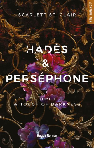 HADES ET PERSEPHONE - TOME 01 - A TOUCH OF DARKNESS - ST. CLAIR SCARLETT - HUGO JEUNESSE HADES ET PERSEPHONE - TOME 01 - A TOUCH OF DARKNESS - ST. CLAIR SCARLETT - HUGO JEUNESSE