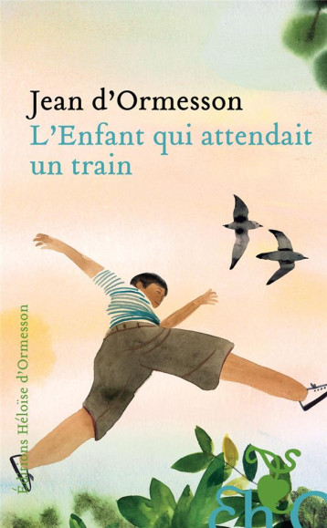 L-ENFANT QUI ATTENDAIT UN TRAIN - ORMESSON JEAN D- - H D ORMESSON L-ENFANT QUI ATTENDAIT UN TRAIN - ORMESSON JEAN D- - H D ORMESSON