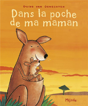DANS LA POCHE DE MAMAN - VAN GENECHTEN - MIJADE DANS LA POCHE DE MAMAN - VAN GENECHTEN - MIJADE