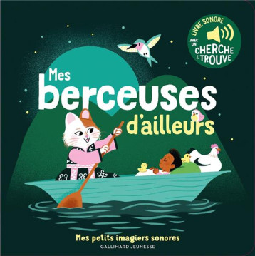 MES BERCEUSES D-AILLEURS - DES SONS A ECOUTER, DES IMAGES A REGARDER - FOUQUIER - GALLIMARD MES BERCEUSES D-AILLEURS - DES SONS A ECOUTER, DES IMAGES A REGARDER - FOUQUIER - GALLIMARD