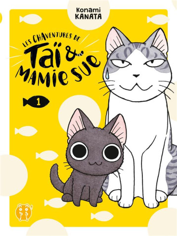 LES CHAVENTURES DE TAI ET MAMIE SUE T01 - KANATA KONAMI - NOBI NOBI LES CHAVENTURES DE TAI ET MAMIE SUE T01 - KANATA KONAMI - NOBI NOBI