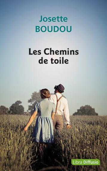 LES CHEMINS DE TOILE - BOUDOU JOSETTE - LIBRA DIFFUSIO LES CHEMINS DE TOILE - BOUDOU JOSETTE - LIBRA DIFFUSIO
