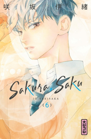 SAKURA, SAKU - TOME 6 - Io Sakisaka - KANA SAKURA, SAKU - TOME 6 - Io Sakisaka - KANA