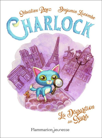 CHARLOCK - T01 - LA DISPARITION DES SOURIS - LACOMBE/PEREZ - FLAMMARION CHARLOCK - T01 - LA DISPARITION DES SOURIS - LACOMBE/PEREZ - FLAMMARION