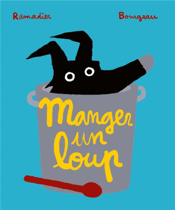 MANGER UN LOUP - BOURGEAU/RAMADIER - EDL MANGER UN LOUP - BOURGEAU/RAMADIER - EDL
