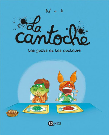 LA CANTOCHE, TOME 02 - LES GOUTS ET LES COULEURS - NOB - BAYARD JEUNESSE LA CANTOCHE, TOME 02 - LES GOUTS ET LES COULEURS - NOB - BAYARD JEUNESSE