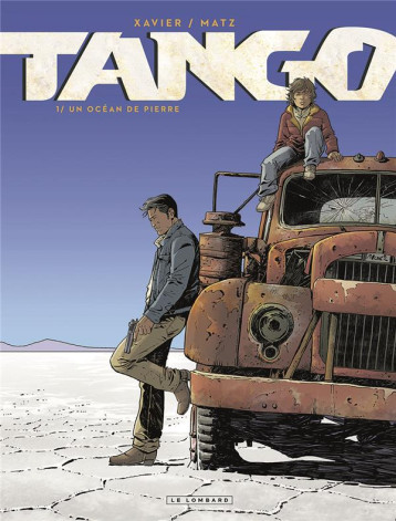 TANGO - TOME 1 - UN OCEAN DE PIERRE - MATZ/XAVIER PHILIPPE - Le Lombard TANGO - TOME 1 - UN OCEAN DE PIERRE - MATZ/XAVIER PHILIPPE - Le Lombard