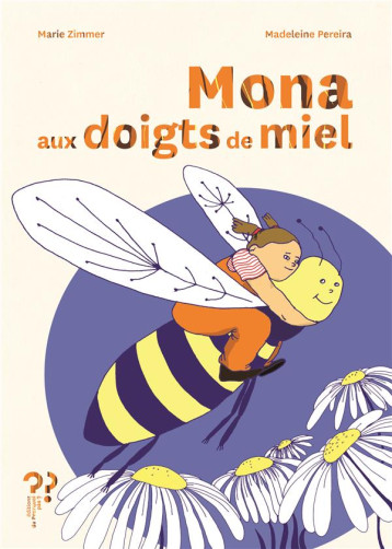 MONA AUX DOIGTS DE MIEL - ZIMMER/PEREIRA - DU POURQUOI PAS MONA AUX DOIGTS DE MIEL - ZIMMER/PEREIRA - DU POURQUOI PAS
