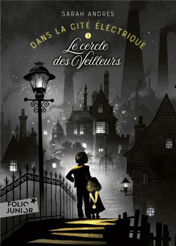 DANS LA CITE ELECTRIQUE - VOL01 - LE CERCLE DES VEILLEURS - ANDRES SARAH - GALLIMARD DANS LA CITE ELECTRIQUE - VOL01 - LE CERCLE DES VEILLEURS - ANDRES SARAH - GALLIMARD