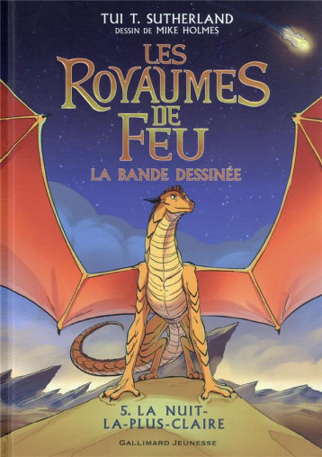 LES ROYAUMES DE FEU - VOL05 - LA BANDE DESSINEE-LA NUIT-LA-PLUS-CLAIRE - SUTHERLAND/HOLMES - GALLIMARD LES ROYAUMES DE FEU - VOL05 - LA BANDE DESSINEE-LA NUIT-LA-PLUS-CLAIRE - SUTHERLAND/HOLMES - GALLIMARD