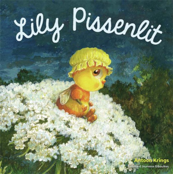LILY PISSENLIT - KRINGS ANTOON - GALLIMARD LILY PISSENLIT - KRINGS ANTOON - GALLIMARD