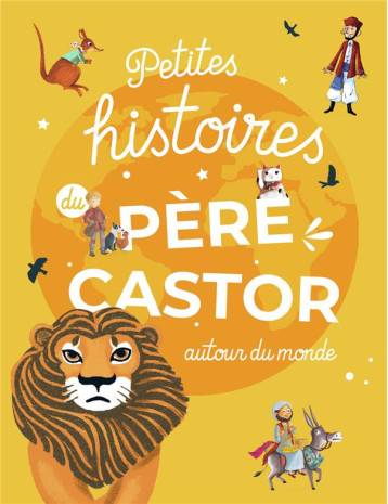 PETITES HISTOIRES DU PERE CASTOR AUTOUR DU MONDE - COLLECTIF - FLAMMARION PETITES HISTOIRES DU PERE CASTOR AUTOUR DU MONDE - COLLECTIF - FLAMMARION