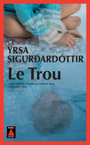LE TROU - SIGURDARDOTTIR YRSA - ACTES SUD LE TROU - SIGURDARDOTTIR YRSA - ACTES SUD