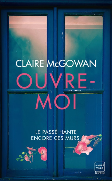 OUVRE-MOI - MCGOWAN CLAIRE - HAUTEVILLE OUVRE-MOI - MCGOWAN CLAIRE - HAUTEVILLE