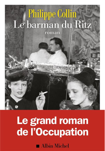LE BARMAN DU RITZ - COLLIN PHILIPPE - ALBIN MICHEL LE BARMAN DU RITZ - COLLIN PHILIPPE - ALBIN MICHEL
