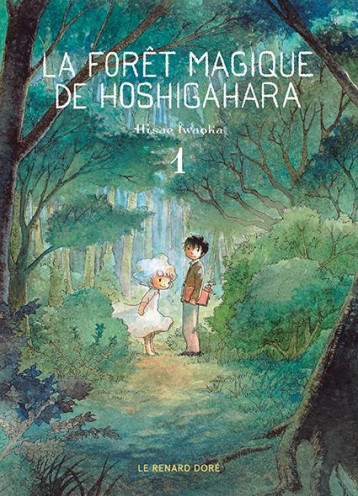 LA FORET MAGIQUE DE HOSHIGAHARA T1 - IWAOKA HISAE - RUE DE SEVRES LA FORET MAGIQUE DE HOSHIGAHARA T1 - IWAOKA HISAE - RUE DE SEVRES