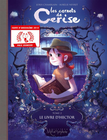 LES CARNETS DE CERISE T02 - LE LIVRE D-HECTOR - CHAMBLAIN/NEYRET - Soleil Productions LES CARNETS DE CERISE T02 - LE LIVRE D-HECTOR - CHAMBLAIN/NEYRET - Soleil Productions