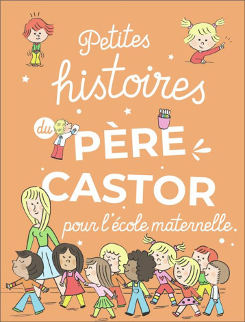 PETITES HISTOIRES DU PERE CASTOR POUR L-ECOLE MATERNELLE - KALICKY/DU FAY - FLAMMARION PETITES HISTOIRES DU PERE CASTOR POUR L-ECOLE MATERNELLE - KALICKY/DU FAY - FLAMMARION