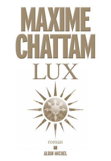 LUX - CHATTAM MAXIME - ALBIN MICHEL LUX - CHATTAM MAXIME - ALBIN MICHEL