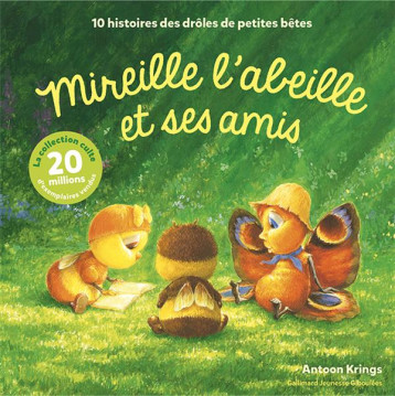LES DROLES DE PETITES BETES - MIREILLE L-ABEILLE ET SES AMIS - 10 HISTOIRES DES DROLES DE PETITES BE - KRINGS ANTOON - GALLIMARD LES DROLES DE PETITES BETES - MIREILLE L-ABEILLE ET SES AMIS - 10 HISTOIRES DES DROLES DE PETITES BE - KRINGS ANTOON - GALLIMARD