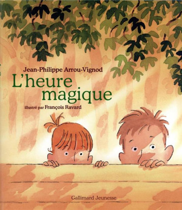 L-HEURE MAGIQUE - ARROU-VIGNOD/RAVARD - GALLIMARD L-HEURE MAGIQUE - ARROU-VIGNOD/RAVARD - GALLIMARD