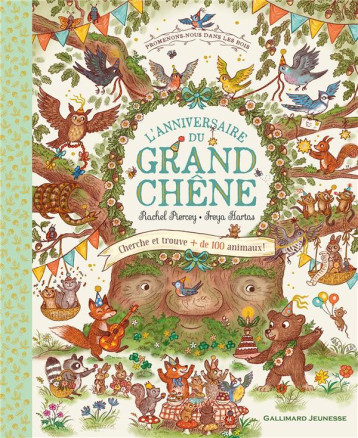 PROMENONS-NOUS DANS LES BOIS - L-ANNIVERSAIRE DU GRAND CHENE - CHERCHE ET TROUVE PLUS DE 100 ANIMAUX - PIERCEY/HARTAS - GALLIMARD PROMENONS-NOUS DANS LES BOIS - L-ANNIVERSAIRE DU GRAND CHENE - CHERCHE ET TROUVE PLUS DE 100 ANIMAUX - PIERCEY/HARTAS - GALLIMARD