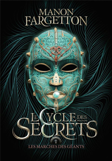 LE CYCLE DES SECRETS - VOL01 - LES MARCHES DES GEANTS - FARGETTON MANON - GALLIMARD LE CYCLE DES SECRETS - VOL01 - LES MARCHES DES GEANTS - FARGETTON MANON - GALLIMARD