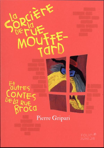 LA SORCIERE DE LA RUE MOUFFETARD ET AUTRES CONTES DE LA RUE BROCA (EDITION COLLECTOR) - GRIPARI/ROSADO - GALLIMARD LA SORCIERE DE LA RUE MOUFFETARD ET AUTRES CONTES DE LA RUE BROCA (EDITION COLLECTOR) - GRIPARI/ROSADO - GALLIMARD