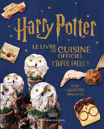 HARRY POTTER - HARRY POTTER - LE LIVRE DE CUISINE OFFICIEL - SUPER FACILE - PLUS DE 40 RECETTES INSP - COLLECTIF - GALLIMARD HARRY POTTER - HARRY POTTER - LE LIVRE DE CUISINE OFFICIEL - SUPER FACILE - PLUS DE 40 RECETTES INSP - COLLECTIF - GALLIMARD
