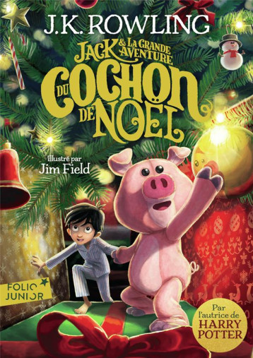 JACK ET LA GRANDE AVENTURE DU COCHON DE NOEL - ROWLING/FIELD - GALLIMARD JACK ET LA GRANDE AVENTURE DU COCHON DE NOEL - ROWLING/FIELD - GALLIMARD