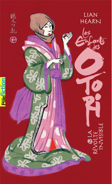 LES ENFANTS DES OTORI - VOL02 - LA REVOLTE INVISIBLE - HEARN LIAN - GALLIMARD LES ENFANTS DES OTORI - VOL02 - LA REVOLTE INVISIBLE - HEARN LIAN - GALLIMARD