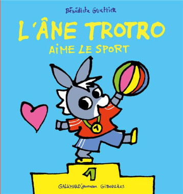 L-ANE TROTRO AIME LE SPORT - GUETTIER BENEDICTE - GALLIMARD L-ANE TROTRO AIME LE SPORT - GUETTIER BENEDICTE - GALLIMARD