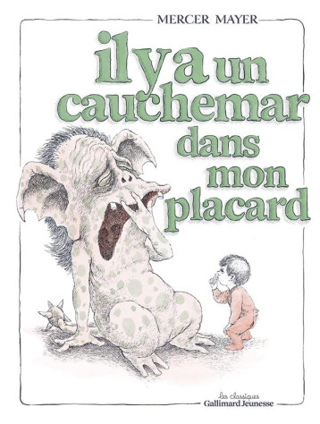 IL Y A UN CAUCHEMAR DANS MON PLACARD - MAYER MERCER - GALLIMARD IL Y A UN CAUCHEMAR DANS MON PLACARD - MAYER MERCER - GALLIMARD