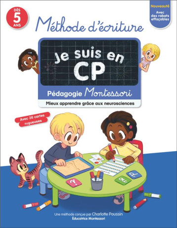 JE SUIS EN CP - METHODE D-ECRITURE - PEDAGOGIE MONTESSORI / MIEUX COMPRENDRE GRACE AUX NEUROSCIENCES - POUSSIN/RISTORD - FLAMMARION JE SUIS EN CP - METHODE D-ECRITURE - PEDAGOGIE MONTESSORI / MIEUX COMPRENDRE GRACE AUX NEUROSCIENCES - POUSSIN/RISTORD - FLAMMARION