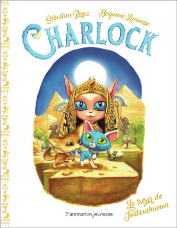 CHARLOCK - LE TRESOR DE TOUTOUCHAMON - LACOMBE/PEREZ - FLAMMARION CHARLOCK - LE TRESOR DE TOUTOUCHAMON - LACOMBE/PEREZ - FLAMMARION